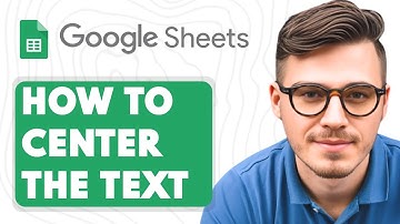 How to Center the Text in Google Sheets [2025 Guide]