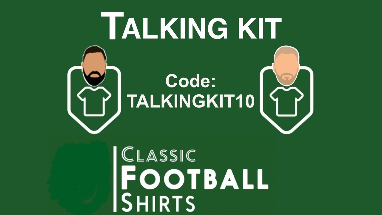 Talking Kit 10 Classic Football Shirts Discount Code YouTube