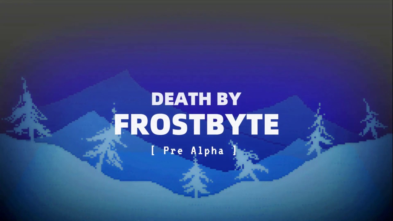 Death By FrostByte - Pre Alpha Trailer - YouTube