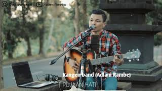 Kangen Band - Pujaan Hati (Cover adlani rambe)