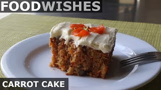 Carrot cake - food wishes