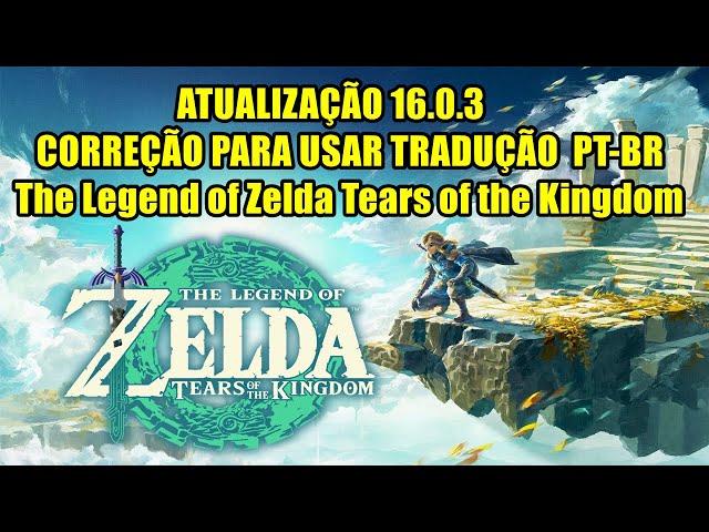 The Legend of Zelda: Tears of the Kingdom: ISSO MESMO SAIU A TRADUÇÃO NÃO  OFICIAL. 