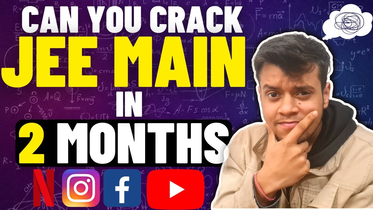 Can you crack JEE Mains In just 2 Months ? || 2 Months strategy to ...