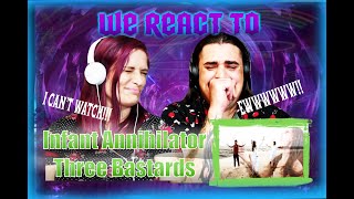 Infant Annihilator - Three Bastards (FIRST TIME COUPLES REACT)