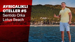 Ayrıcalıklı Oteller #5 - Sentido Orka Lotus Beach