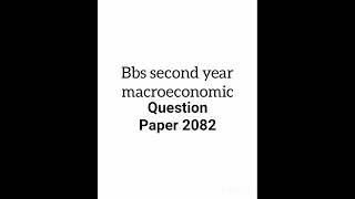 bbs second year macroeconomic question paper 2082// bbs 2nd Year economic question paper 2082//
