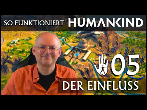 WB erklärt Humankind (05): Der Einfluss [Deutsch]