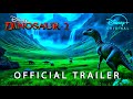 Dinosaur 2 The Eternal Horizon 2024 Official Trailer