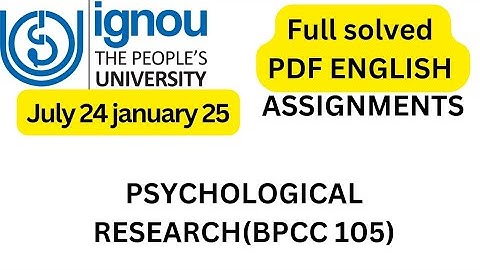 BPCC-105 SOLVED ASSIGNMENT ENGLISH PSYCHOLOGICAL RESEARCH