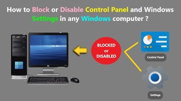 How to Block or Disable Control Panel and Windows Settings in any Windows computer ?
