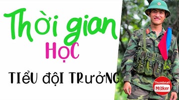 Học tiểu đội trưởng thời gian nào