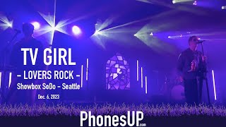 Lovers Rock - TV Girl - 12/6/23 - Seattle - PhonesUP
