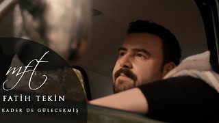 Fatih Tekin - Kader de Gülecekmiş (Official Video)