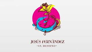 Video thumbnail of "Jesús Fernández / El Destino"