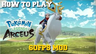 60FPS MOD! HOW TO PLAY POKEMON LEGENDS ARCEUS IN 60FPS ON YUZU EMULATOR!