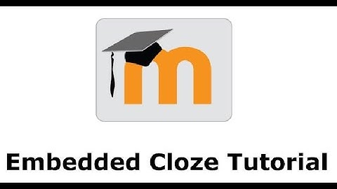 Moodle Tutorial - Embedded Cloze