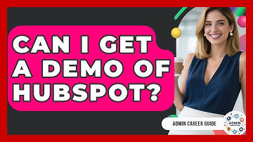 Can I Get A Demo Of HubSpot? - Admin Career Guide