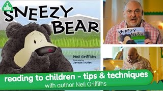 Reading To Children - Tips & Techniques - 'Sneezy Bear' by Neil Griffiths - ELC Reading To Children - Tips & Techniques - 'Sneezy Bear' by Neil Griffiths - ELC
