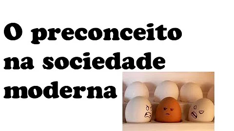 Qual o lugar do preconceito na nossa sociedade?