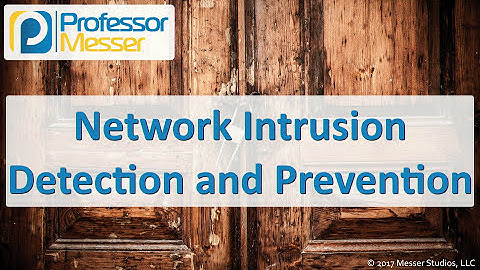 Network Intrusion Detection and Prevention - CompTIA Security+ SY0-501 - 2.1