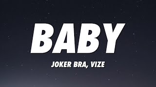 Video thumbnail of "JOKER BRA, VIZE - Baby (Lyrics)"
