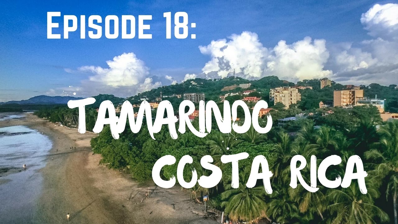 Visiting Tamarindo Guanacaste Costa Rica Youtube