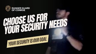 Ranger Guard of Conroe | Choose us for YOUR SECURITY NEEDS