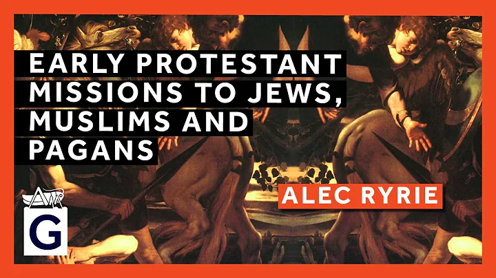Early Protestant Missions to Jews, Muslims and Pag...