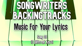 Songwriters Backing Track (Piano Song 33 in 3 Different Keys)