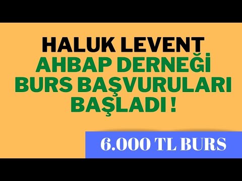 HALUK LEVENT AHBAP DERNEĞİ BURS BAŞVURULARI BAŞLADI (6000 TL) !  #yök #eğitim #üniversite #burs