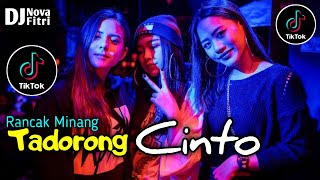 DJ Minang Tadorong Cinto ✓ Cocok Buat Goyang DJ Nova Fitri Performance 2024