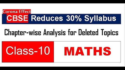 Deleted Topics Maths | Class-10 | CBSE | Chapterwise Analysis | Corona Effect | 30% Syllabus Reduced