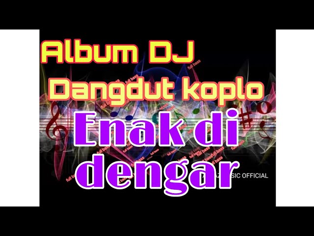 Album DJ dangdut koplo yang enak di dengar #ARFAZMUSIC OFFICIAL class=