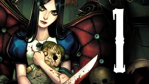 Alice - Madness Returns - Expert Playthrough [Part 1] Vale of Tears