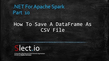 How to  save a DataFrame as CSV file |  Learn .NET for Apache Spark Part 10