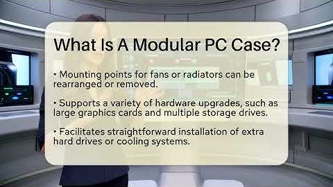 What Is A Modular PC Case? - The Hardware Hub