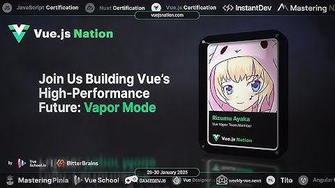 Vue.js Nation 2025: Rizumu Ayaka - Join Us Building Vue’s High-Performance Future: Vapor Mode