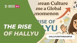 The Rise of Hallyu-HallyuWithNaanya