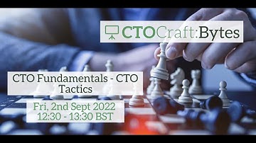 CTO Craft Bytes: CTO Fundamentals - CTO Tactics