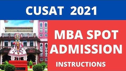 CUSAT 2021 MBA SPOT ADMISSION SCHEDULE 🆕/INSTRUCTIONS