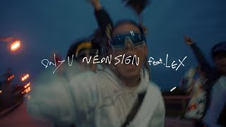 Only U - NEON SIGN (feat. LEX) (Official Music Vlog)