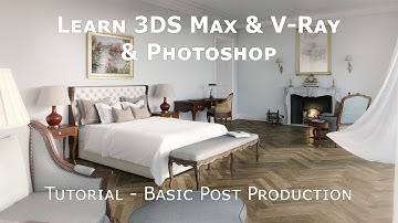 Post Production Basics in 3DS Max and V-Ray | Photoshop Workflow Tutorial
