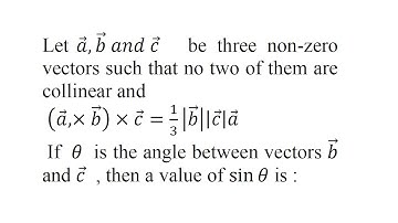 Let a ⃗,b ⃗  and c ⃗   be three non-zero vectors | IIT JEE Mains-2015 | Mathematics