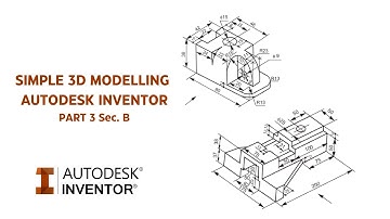 Simple 3D Modelling Part 3 Section B - Autodesk Inventor