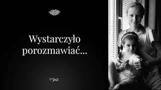 Wystarczyło porozmawiać… - 5NZ #50 | Agnieszka Kotlarska