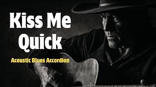 Kiss Me Quick - Elvis Presley | Acoustic Blues Accordian Cover
