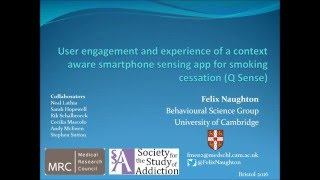 Dr Felix Naughton: User engagement and experience of a context aware app for smoking cessation