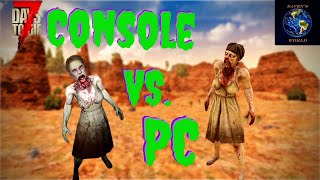 7 Days to Die Console Vs  PC