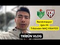 3 PUANI KAÇIRDIK! Teksüt Bandırmaspor - Iğdır FK Maç Vlogu - Tribün VLOG - Tribünden Maç Hikayesi