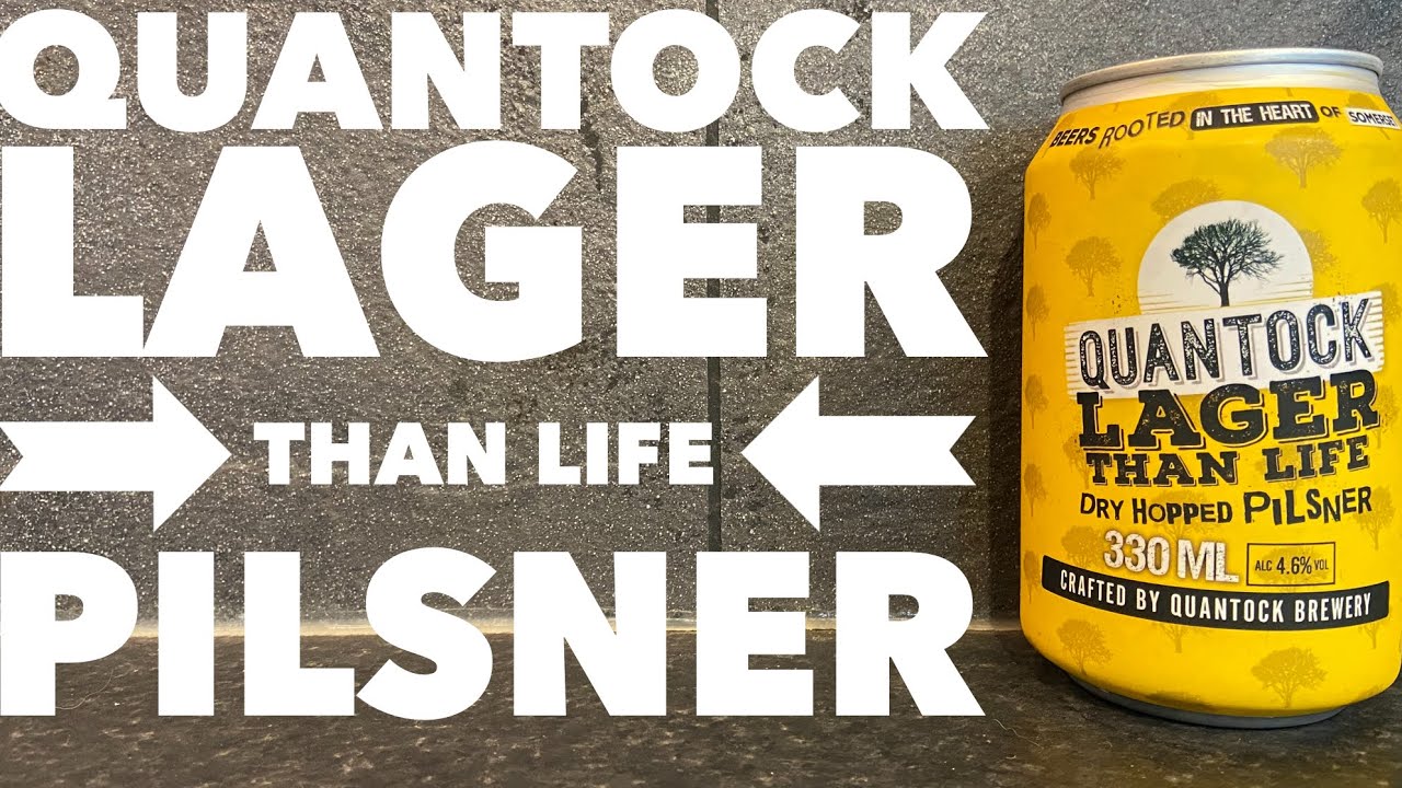 Quantock Lager Than Life Dry Hopped Pilsner By Quantock Brewery | British Craft Beer Review